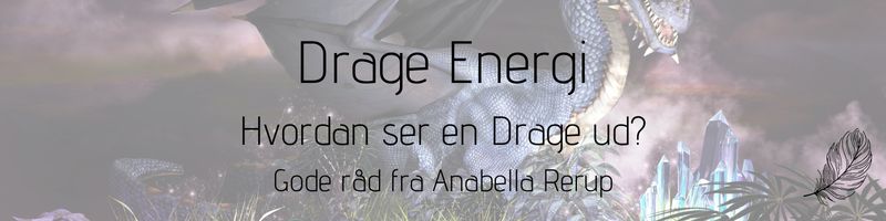 Drage Energi hvordan ser en Drage ud