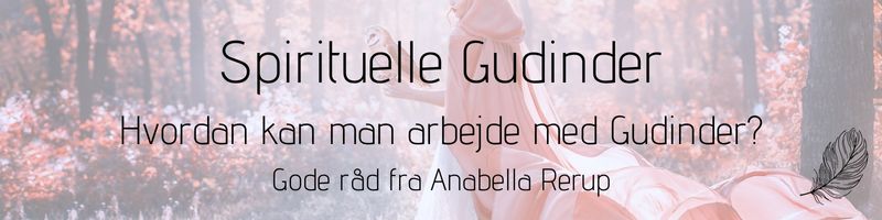 Spirituelle Gudinder Hvordan kan man arbejde med Gudinder