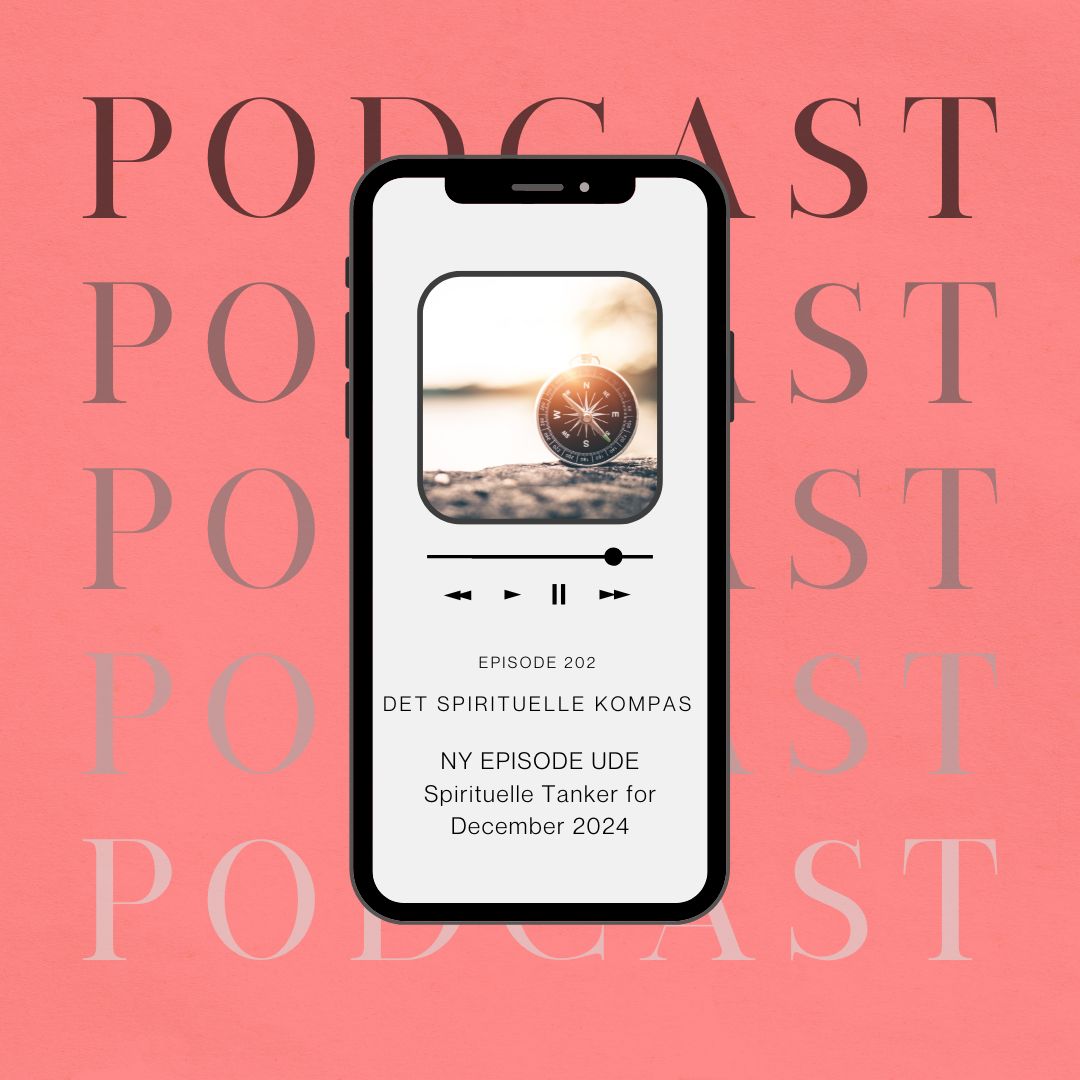 Podcast - Det Spirituelle Kompas 2 Spirituelle Tanker for December 2024